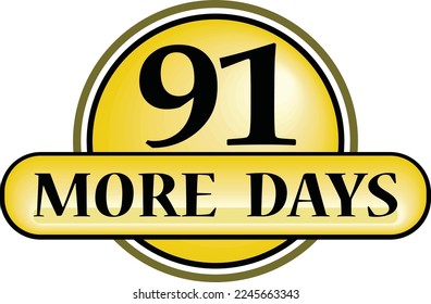 91 More days sign label vector art illustration with fantastic font and nice yellow black color