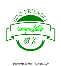 91% percentage compostable with green color. Vector illustration with ribbon and round shape. Compostable and eco friendly icon, sticker, logo.