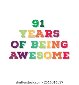 91 Years of Being Awesome. Granite’s t shirt design. Vector quote. Design for t shirt, typography, print, poster, banner, gift card, label sticker, flyer, mug design etc. Granite celebration. POD.