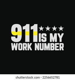 911 Is My Work Number Yellow Line Police Dispatcher svg
