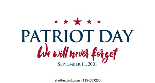 9/11 Patriot Day background. USA Patriot Day horizontal banner with lettering We will never forget. September 11, 2001. Vector design template for Patriot Day.
