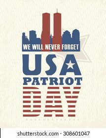 9/11 Patriot Day, September 11. Never Forget. National day of remembrance.