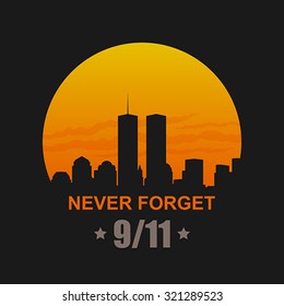 9/11 Patriot Day, September 11, 2001. Never Forget.