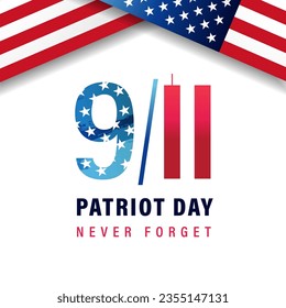 911 Patriot Day USA Never forget with flags. Vector conceptual illustration for Patriot Day USA. We will Never Forget September 11, 2001, poster or social media banner