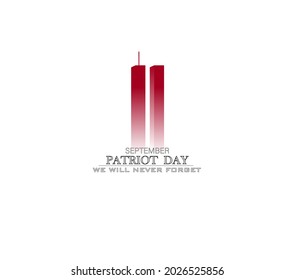 911 USA Never Forget September 11, 2001. Vector conceptual illustration for Patriot Day USA poster or banner. white background, red, blue colors