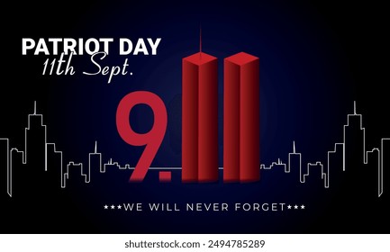 9-11 USA Patriot Day Background, September 11. "We Will Never Forget". New York City Skyline vector illustration, Usable for banner, poster, template