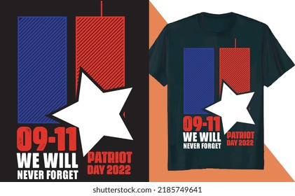 911 We Will Never Forget Patriot Day 2022 T Shirt Design