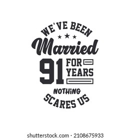 91st anniversary celebration. We've been Married for 91 years, nothing scares us
