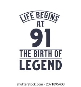 91st birthday design, Life begins at 91 the birthday of legend