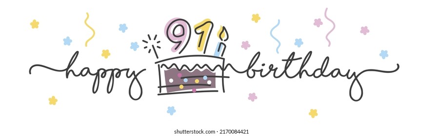 91st Birthday handwritten typography lettering Greeting card with colorful big cake, number, candle and confetti