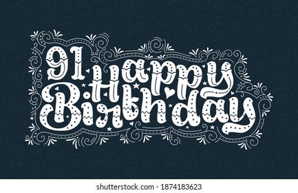 91st Happy Birthday lettering, 91 years Birthday beautiful typography design with dots, lines, and leaves.