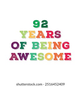 92 Years of Being Awesome. Granite’s t shirt design. Vector quote. Design for t shirt, typography, print, poster, banner, gift card, label sticker, flyer, mug design etc. Granite celebration. POD.