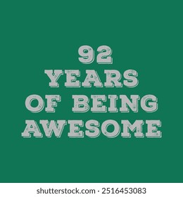 92 Years of Being Awesome. Granite’s t shirt design. Vector quote. Design for t shirt, typography, print, poster, banner, gift card, label sticker, flyer, mug design etc. Granite celebration. POD.