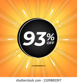 93% off. Yellow banner with ninety-three percent discount on a black balloon for mega big sales.