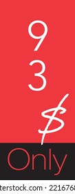 93$ Only Coupon sign or Label or discount voucher Money Saving label, stamp Vector Illustration with friendly font on red background