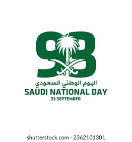 93 Saudi National Day. 23 September. Arabic Text: National Day of Saudi Arabia. Vector design.