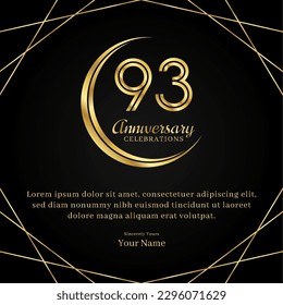 93 years anniversary with a half moon design, double lines of gold color numbers, and text anniversary celebrations on a luxurious black and gold background