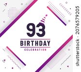 93 years birthday greetings card, 93rd birthday celebration background free vector.
