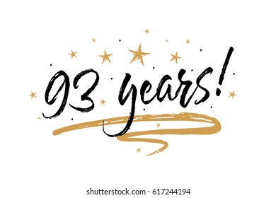 93 years card. Beautiful banner greeting scratched calligraphy text word gold stars. Hand drawn invitation T-shirt print design. Handwritten modern brush lettering white background isolated vector