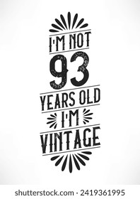 93 years vintage birthday. 93rd birthday vintage tshirt design.