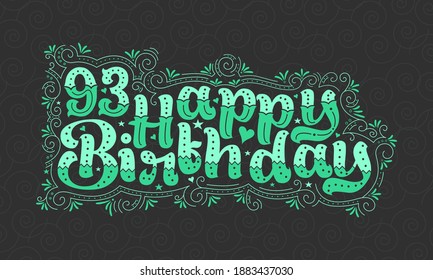 93rd Happy Birthday lettering, 93 years Birthday beautiful typography design with green dots, lines, and leaves.
