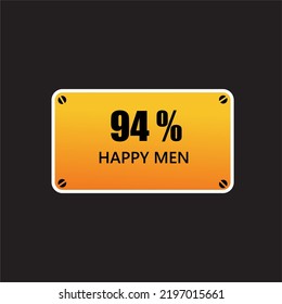 94 %  Happy Men label sign tag warning banner vector good art illustration Isolated on brown Background in black color font with yellow tamplate