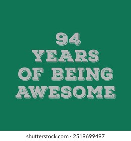 94 Years of Being Awesome. Granite’s t shirt design. Vector quote. Design for t shirt, typography, print, poster, banner, gift card, label sticker, flyer, mug design etc. Granite celebration. POD.