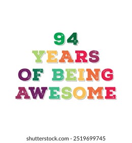 94 Years of Being Awesome. Granite’s t shirt design. Vector quote. Design for t shirt, typography, print, poster, banner, gift card, label sticker, flyer, mug design etc. Granite celebration. POD.