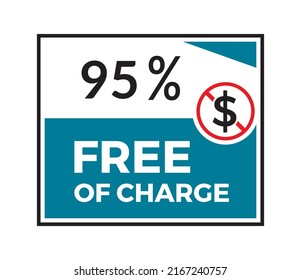 95% Free Of Charge Square Sticker Isolated On White Background. Free Of Charge Ribbon Sign. Free Of Charge Banner Vector Illustrator. Free Service Charge Flat Icon