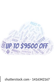 Up To $9500 Off word cloud. Wordcloud made with text only.