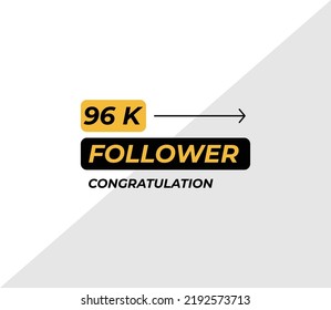 Plantilla de banner Follower 96K Ilustración vectorial. Texto de medios sociales. Color amarillo Asombroso Tipo de letra sobre fondo blanco