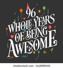 96th Birthday And 96th Wedding Anniversary Typography Design "96 Whole Years Of Being Awesome"