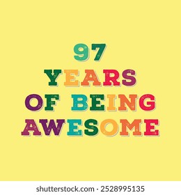 97 Years of Being Awesome. Granite’s t shirt design. Vector quote. Design for t shirt, typography, print, poster, banner, gift card, label sticker, flyer, mug design etc. Granite celebration. POD.