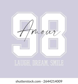 98, LOVE, LAUGH, DREAM, SMILE, amour french is love, Graphic design print t-shirts fashion, illustration, vector, posters, cards, stickers, mug