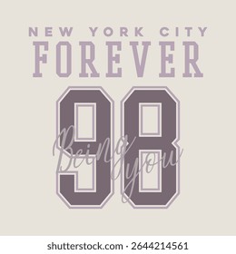 98 New York City forever being you, Graphic design print sports t-shirt fashion, illustration, vector, posters, cards, stickers, mug