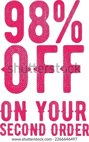 98% percentage off on your second order vector art illustration with fantastic red font on isolated white background color