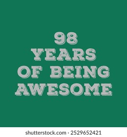 98 Years of Being Awesome. Granite’s t shirt design. Vector quote. Design for t shirt, typography, print, poster, banner, gift card, label sticker, flyer, mug design etc. Granite celebration. POD.