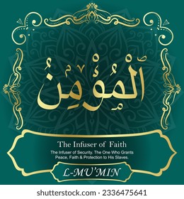 ٱلْمُؤْمِنُ AL-MU’MIN 99 Names of Allah Al Asma Ul Husna أسماء الله الحسنى Our Calligraphy is 100% Error free. All Tachkilat and all spelling are 100% correct. Use them with your eyes closed.