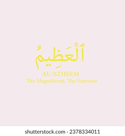 ٱلْعَظِيمُ AL-‘ATHEEM 99 Names of Allah Al Asma Ul Husna أسماء الله الحسنى Our Calligraphy is 100% Error free. All Tachkilat and all spelling are 100% correct. Use them with your eyes closed.