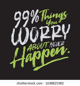99% Things You Worry About Never Happen Concept T-shirt Design Vector