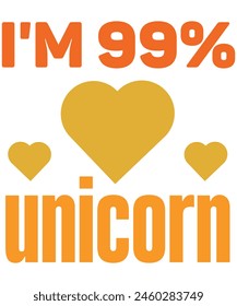 I'm 99% unicorn T-shirt, Vector File
