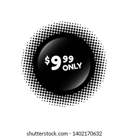 9.99 $ only - special offer - glossy button. 