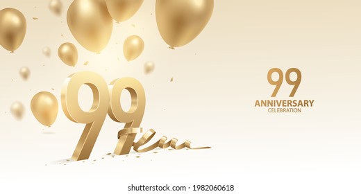 
99th Anniversary celebration background. 3D Golden numbers with bent ribbon, confetti and balloons.