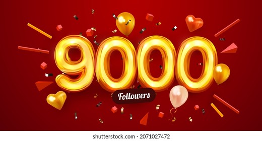 9k or 9000 followers thank you. Golden numbers, confetti and balloons. Social Network friends, followers, Web users. Subscribers, followers or likes celebration. Vector illustration