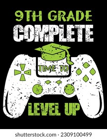 9th Grade Complete Time To  Level Up, Gaming T-Shirt, Gamer Birthday Shirt, Shirt Print template