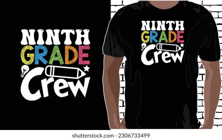 9th Grade Crew T shirt Design, Quotes about Back To School, Back To School shirt, Back To School typography T shirt design