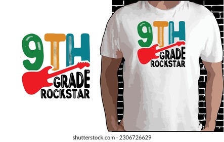 9th Grade Rock star T shirt Design, Quotes about Back To School, Back To School shirt, Back To School typography T shirt design