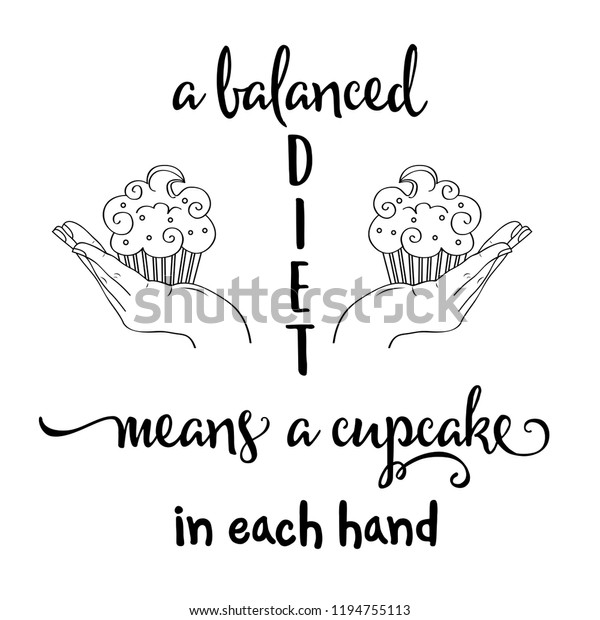 Balanced Diet Means Cupcake Each Hand Stock Vector Royalty Free 1194755113