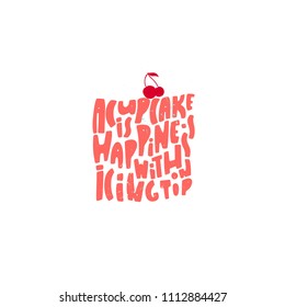 "A cupcake is happiness with icing on top" is hand drawn lettering made in vector with decorative elements