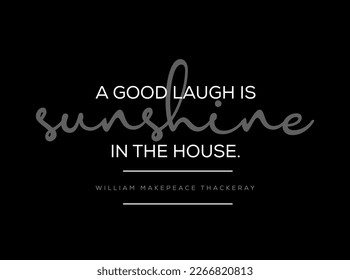 'A good laugh is sunshine in the house' typography poster.